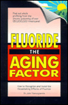 'Fluoride - The Aging Factor' by John Yiamouyannis